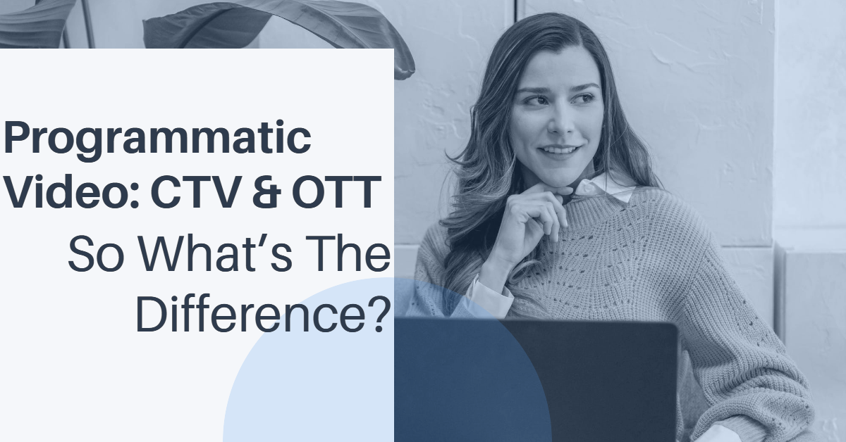 Programmatic - OTT vs CTV