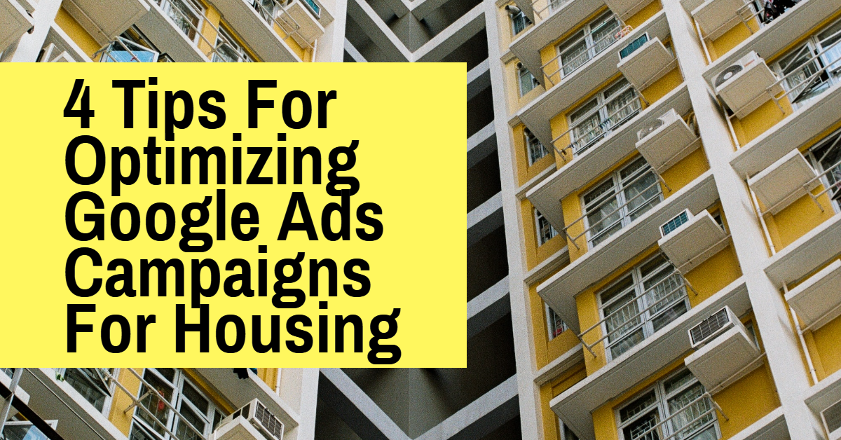 Tips for Google Ads housing campaigns