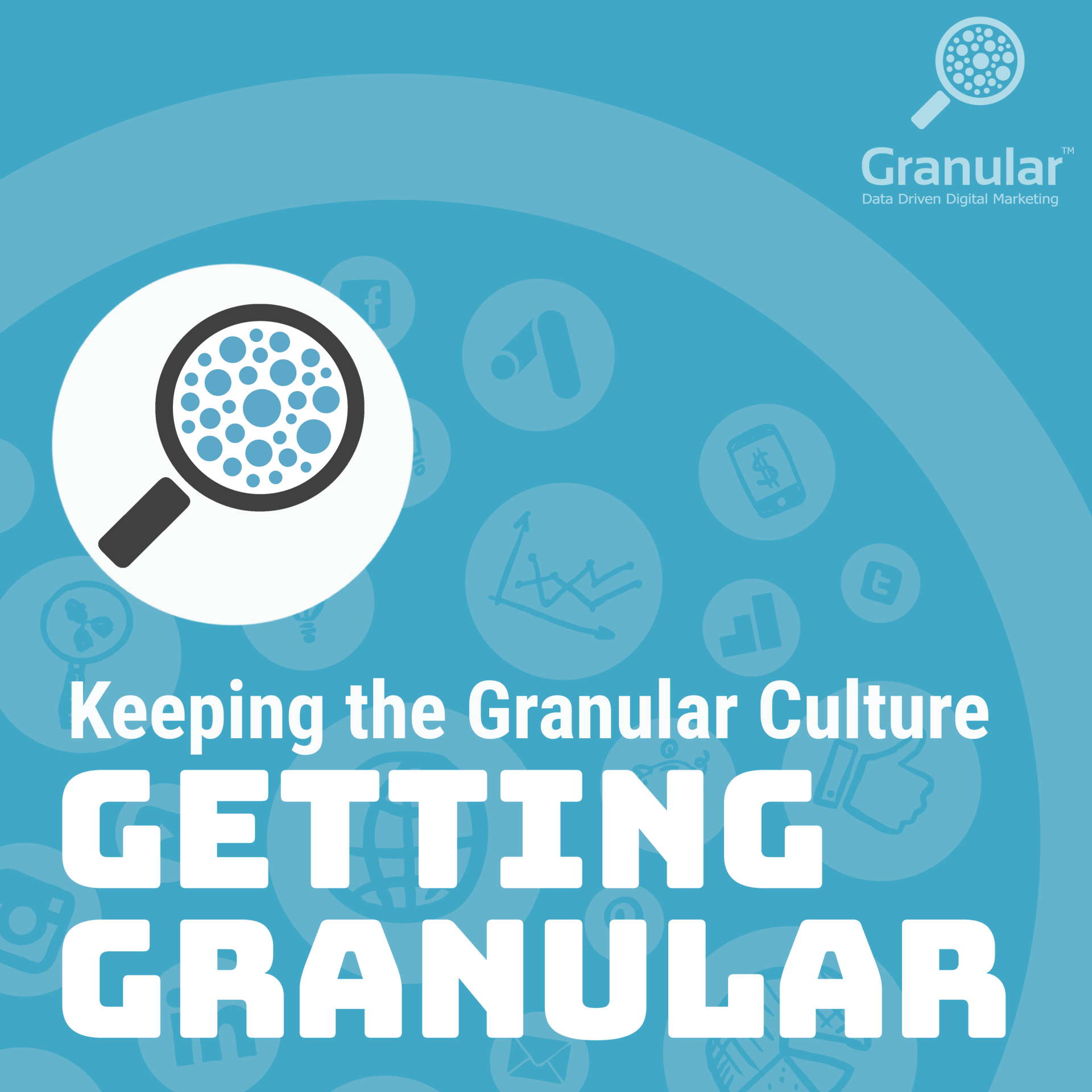 Granular Podcast: Getting Granular - Keeping the Granular Culture