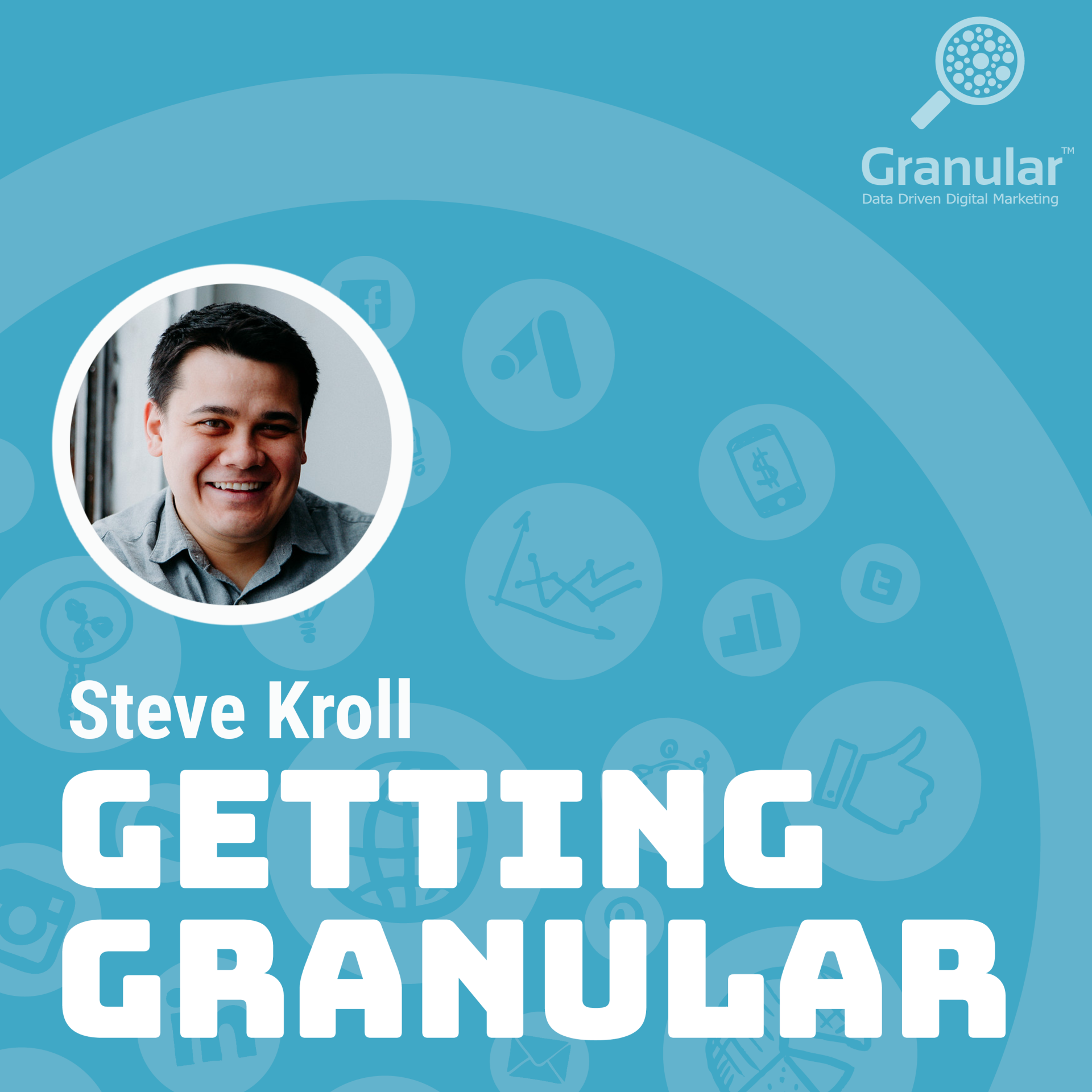 Granular Podcast: Getting Granular with Steve Kroll