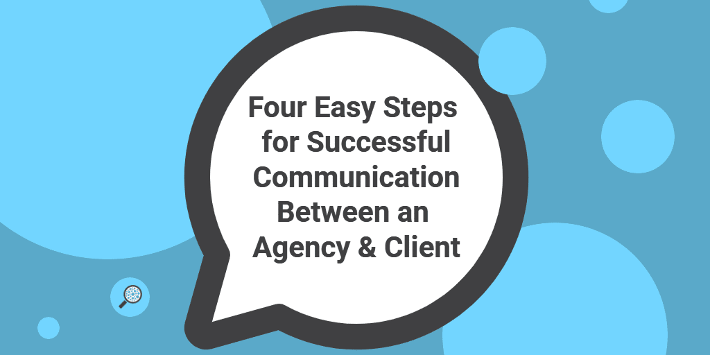 four easy steps for communication between agency and client